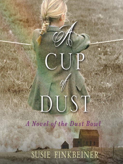 Title details for A Cup of Dust by Susie Finkbeiner - Wait list